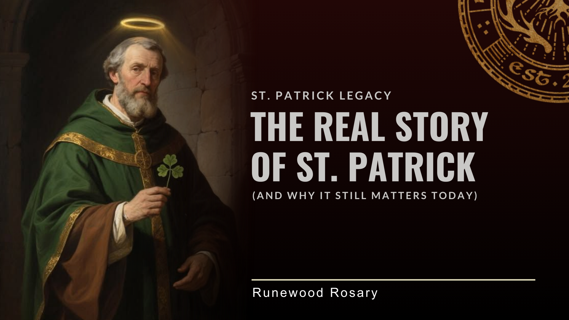 The Real Story of St. Patrick (And Why It Still Matters Today)
