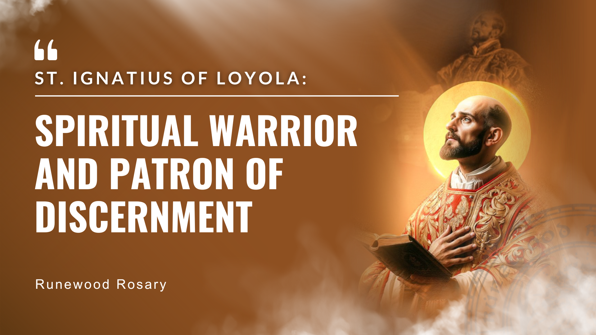 St. Ignatius of Loyola: Spiritual Warrior and Patron of Discernment